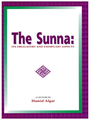 cover image of The Sunna: Its Obligatory and Exemplary Aspects